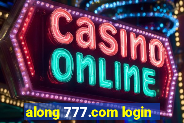 along 777.com login